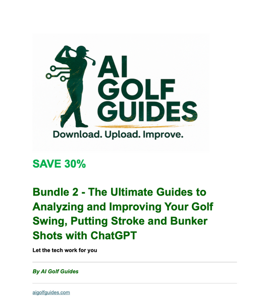 The Ultimate Guides Bundle 2 - ChatGPT Golf Swing, Putting Stroke and Bunker Shot Guides - SAVE 30%
